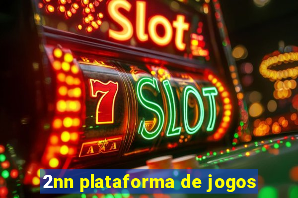 2nn plataforma de jogos